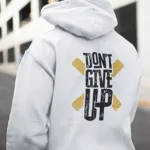 Men's Don't Give Up Printed Hoodie [ Front & Back ]