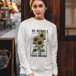 Women Be Humble Graphic Sweatshirt