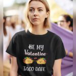 Can You Be My Taco Date T-shirt For Women For Valentine's Day