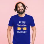 Can You Be My Taco Date T-shirt For Men For Valentine's Day