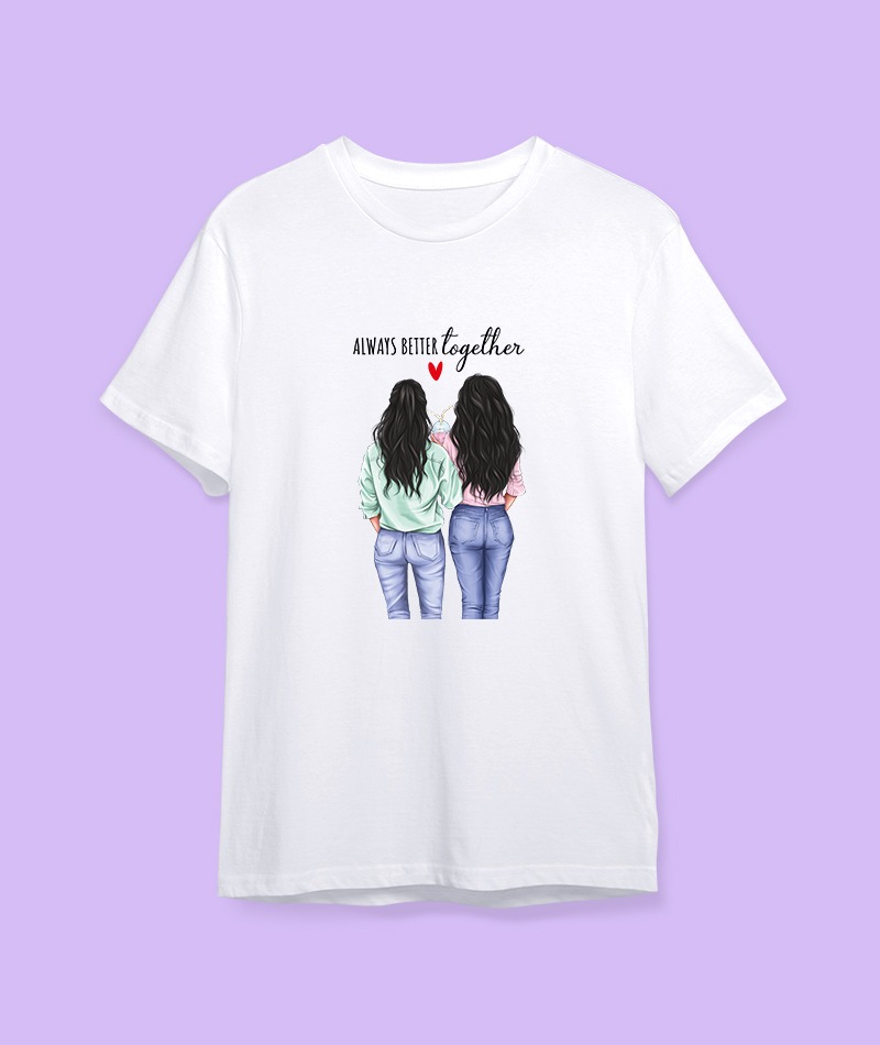 Always Better Together T-shirts