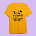 Father And Son Best Friend's For Life T-shirts