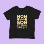 Mom And Son Are Best Friends For Life T-shirts